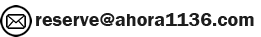 reserve@ahora1136.com